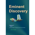 Eminent Discovery Volume 2: Living within and beyond the five senses - Paperback