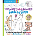 Drawing Cute Animals Shape by Shape: Learn to Draw Over 100 Adorable Animals Step by Step - Paperback