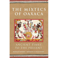 The Mixtecs of Oaxaca: Ancient Times to the Present Volume 267 - Hardcover