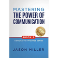 Mastering the Power of Communication - Hardcover