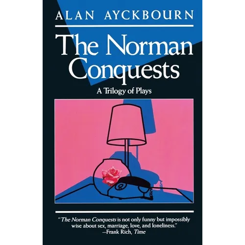 Norman Conquests: Table Manners; Living Together; Round and Round in the Garden - Paperback