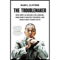 The Troublemaker: How Jimmy Lai Became a Billionaire, Hong Kong's Greatest Dissident, and China's Most Feared Critic - Paperback