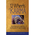 12 Wheels of Karma: Astrology as a tool for meditation and self-inquiry - Paperback