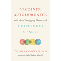 Vaccines, Autoimmunity, and the Changing Nature of Childhood Illness - Hardcover