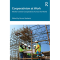 Cooperativism at Work: Worker-owned Cooperatives Across the World - Paperback