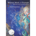 Women, Work and Triumph: Interviews with Fascinating Women - Paperback