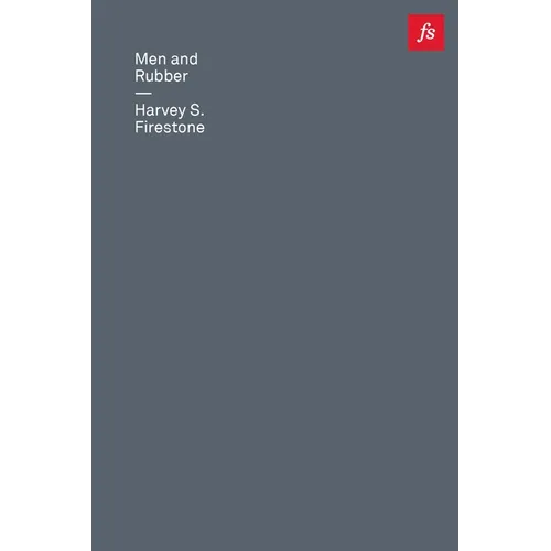 Men and Rubber: The Story of Business - Hardcover
