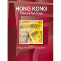 Hong Kong Offshore Tax Guide Volume 1 Strategic, Practical Information, Regulations - Paperback