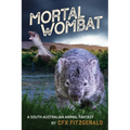 Mortal Wombat: A South Australian animal fantasy - Paperback