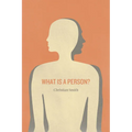 What Is a Person?: Rethinking Humanity, Social Life, and the Moral Good from the Person Up - Paperback