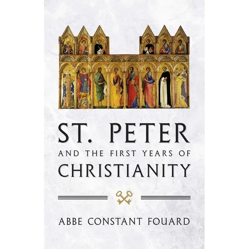 St. Peter and the First Years of Christianity - Paperback