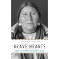 Brave Hearts: Indian Women of the Plains - Paperback