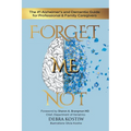 Forget Me Not: The #1 Alzheimer's and Dementia Guide for Professional and Family Caregivers - Paperback