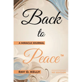 Back to Peace: A Miracle Journal - Paperback