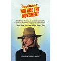 HEY CHICA! You Are The Movement: The Story Behind A Chica Inspired To Live And Make An Impact In the World...And How You Can Make Yours Too! - Paperback
