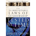 The 21 Irrefutable Laws of Leadership Tested by Time: Those Who Followed Them...and Those Who Didn't - Paperback