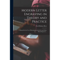 Modern Letter Engraving in Theory and Practice; a Manual for the use of Watchmakers, Jewelers and Other Metal Engravers .. - Paperback