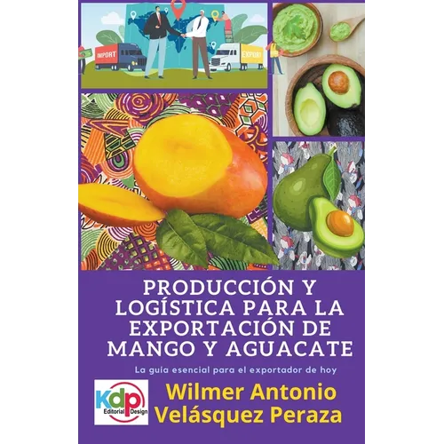 Producción y logística para la exportación de mango y aguacate - Paperback
