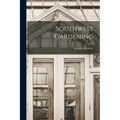 Southwest Gardening - Paperback