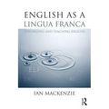 English as a Lingua Franca: Theorizing and teaching English - Paperback