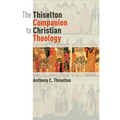 The Thiselton Companion to Christian Theology - Paperback