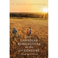 Canadian Agriculture in the 21st Century: Change and Challenge - Hardcover