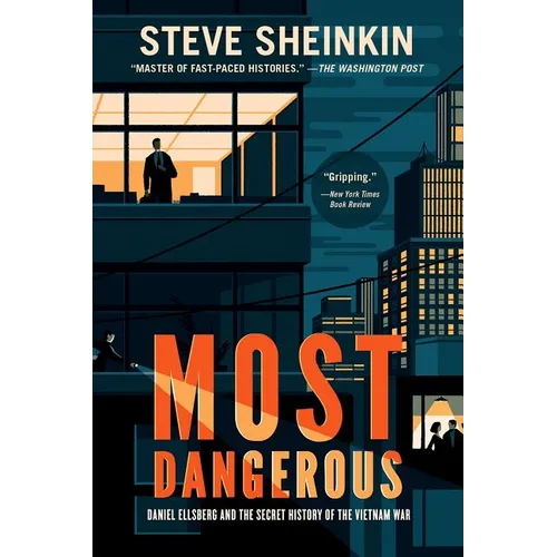 Most Dangerous: Daniel Ellsberg and the Secret History of the Vietnam War (National Book Award Finalist) - Paperback