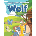 The Step-by-Step Way to Draw Wolf: A Fun and Easy Drawing Book to Learn How to Draw Wolves - Paperback