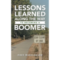 Lessons Learned Along the Way to Becoming a Boomer - Hardcover
