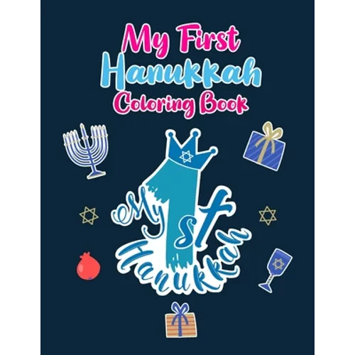 My First Hanukkah Coloring Book: A Cute Perfect for Toddlers, Preschool Children and Adults. Makes a great holiday gift! Big and Easy Pages to Color o - Paperback