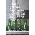 Control Systems Engineering Lab Manual: Simple and Concise - Paperback