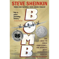 Bomb: The Race to Build--And Steal--The World's Most Dangerous Weapon (Newbery Honor Book & National Book Award Finalist) - Paperback