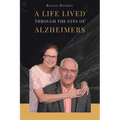 A Life Lived Through the Eyes of Alzheimers - Paperback
