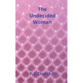 The Undecided Woman: Romance Fiction - Paperback