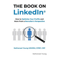 The Book on LinkedIn(R): How to Optimize Your Profile and More From a Recruiter's Perspective - Paperback
