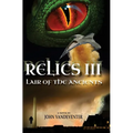 Relics III: Lair Of The Ancients - Hardcover