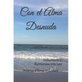 Con el Alma Desnuda: Volumen 1: Reminiscencias - Paperback