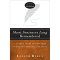 Short Sentences Long Remembered: A Guided Study of Proverbs and Other Wisdom Literature - Paperback