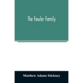 The Fowler family: a genealogical memoir of the descendants of Philip and Mary Fowler, of Ipswich, Mass. Ten generations: 1590-1882 - Paperback