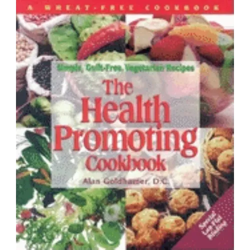 The Health-Promoting Cookbook: Simple, Guilt-Free, Vegetarian Recipes - Paperback
