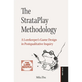 The StrataPlay Methodology: A Lorekeeper's Game Design in Postqualitative Inquiry - Paperback