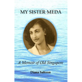 My Sister Meda: A Memoir of Old Singapore - Paperback
