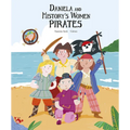 Daniela and History's Women Pirates - Hardcover