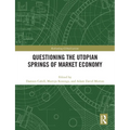 Questioning the Utopian Springs of Market Economy - Paperback