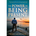 The Power of Being Present - Paperback
