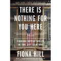 There Is Nothing for You Here: Finding Opportunity in the Twenty-First Century - Paperback