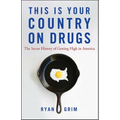 This Is Your Country on Drugs: The Secret History of Getting High in America - Paperback