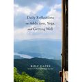 Daily Reflections on Addiction, Yoga, and Getting Well - Paperback