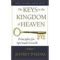 The Keys to the Kingdom of Heaven: Principles for Spiritual Growth - Paperback