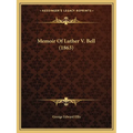 Memoir Of Luther V. Bell (1863) - Paperback